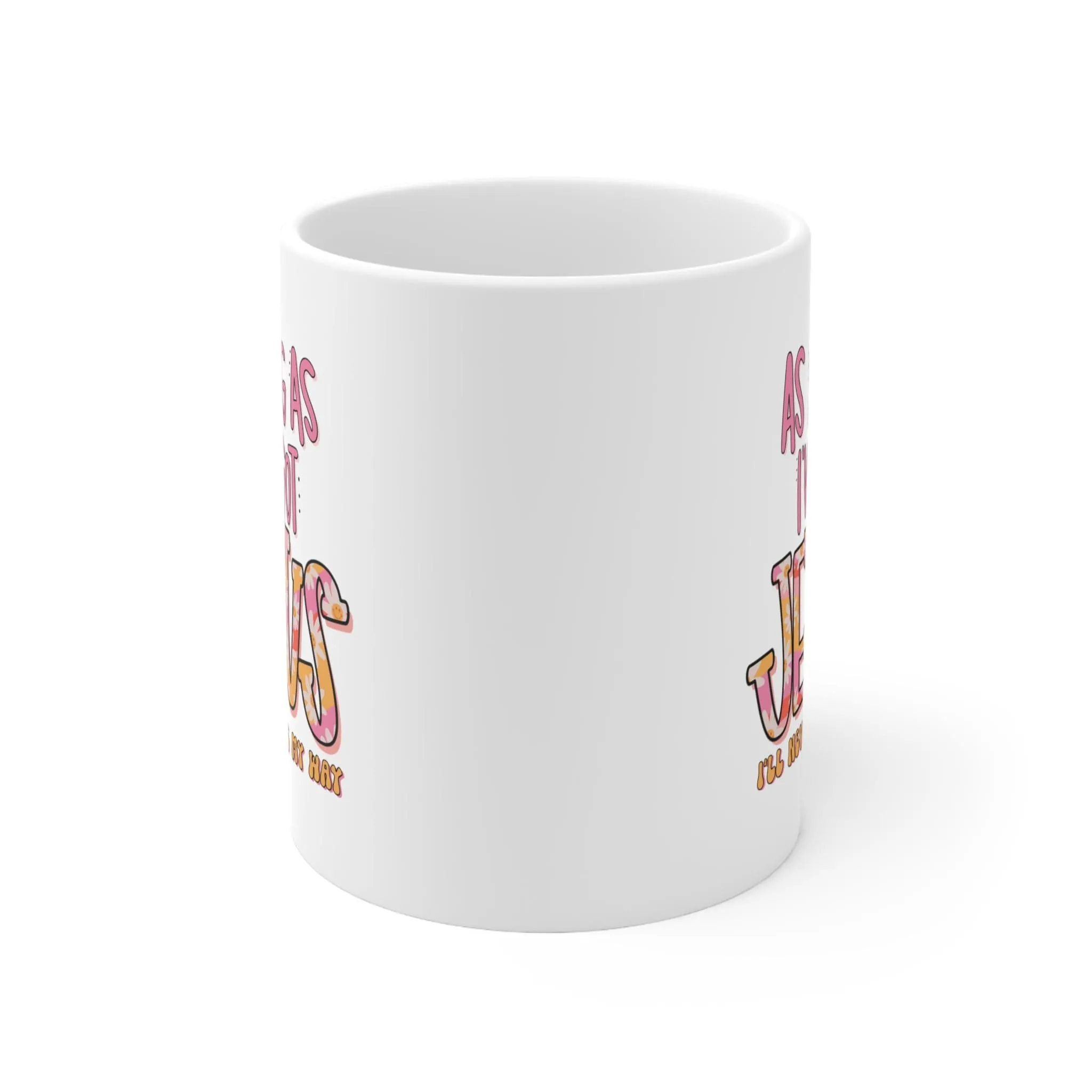 As Long As I've Got Jesus 11oz Mug