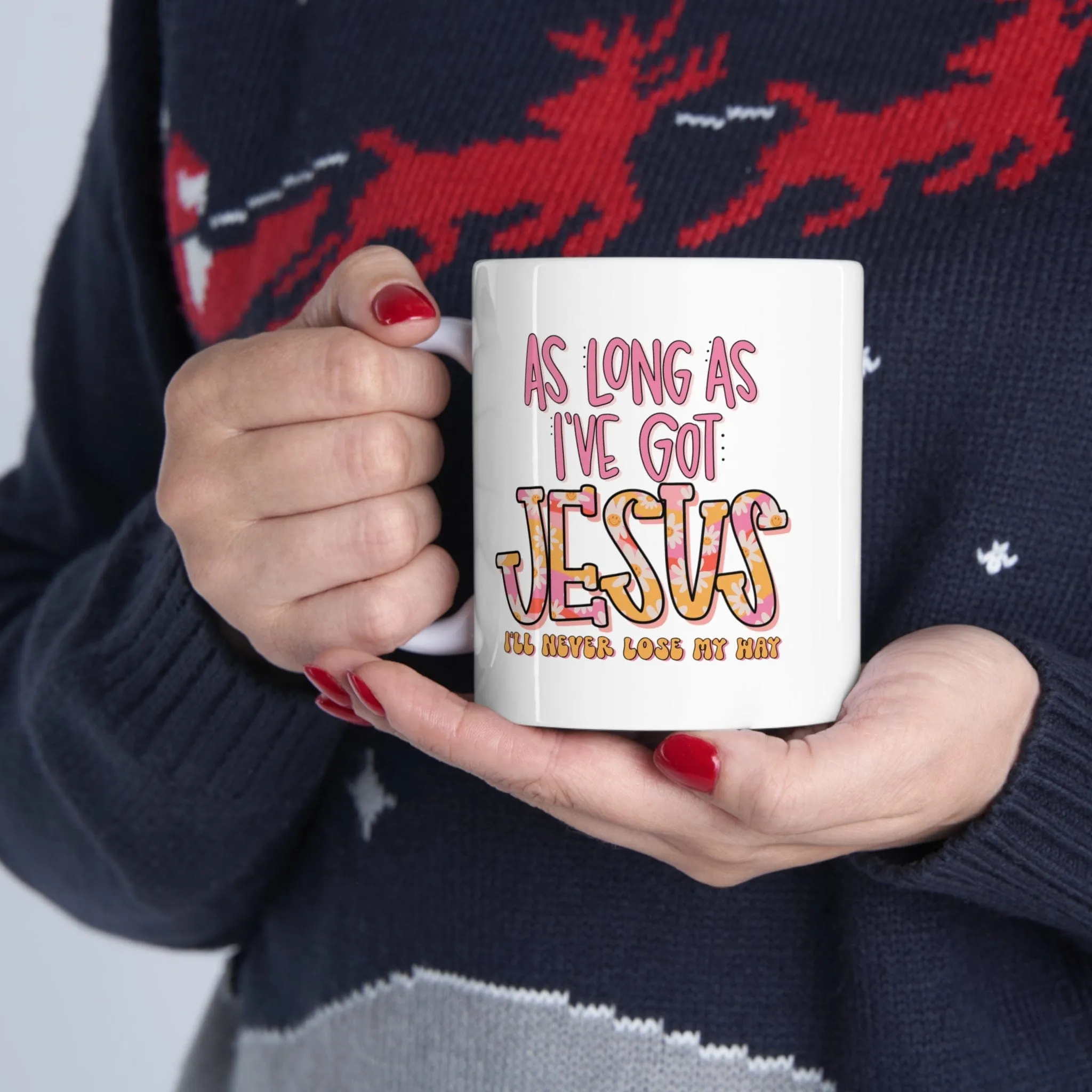 As Long As I've Got Jesus 11oz Mug