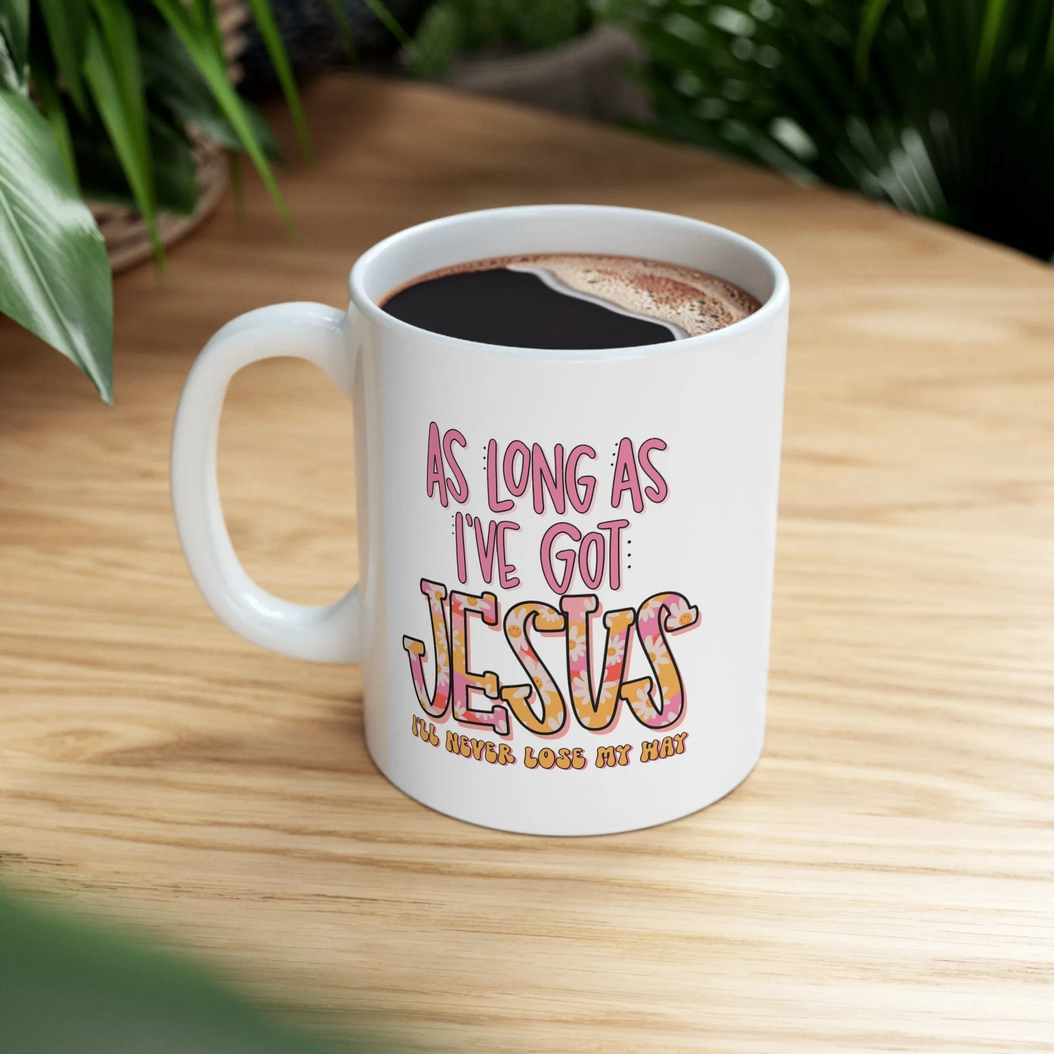 As Long As I've Got Jesus 11oz Mug